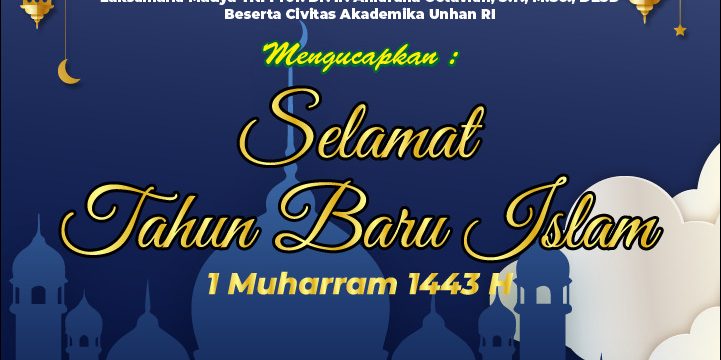 Rektor Universitas Pertahanan RI Laksamana Madya TNI Prof.Dr. Ir Amarulla Octavian, S.T., M.Sc., DESD., bersama Civitas Akademika Unhan RI mengucapkan Selamat Tahun Baru Islam 1 Muharram 1443 H.