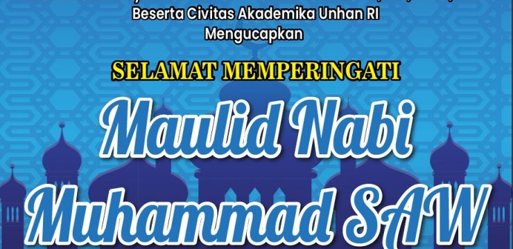 Rektor Unhan RI Beserta Civitas Akademika Unhan RI Mengucapkan Selamat Memperingati Maulid Nabi Muhammad SAW 1443 H